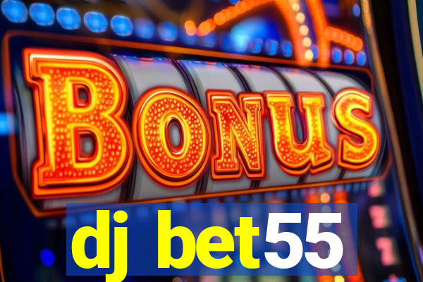 dj bet55